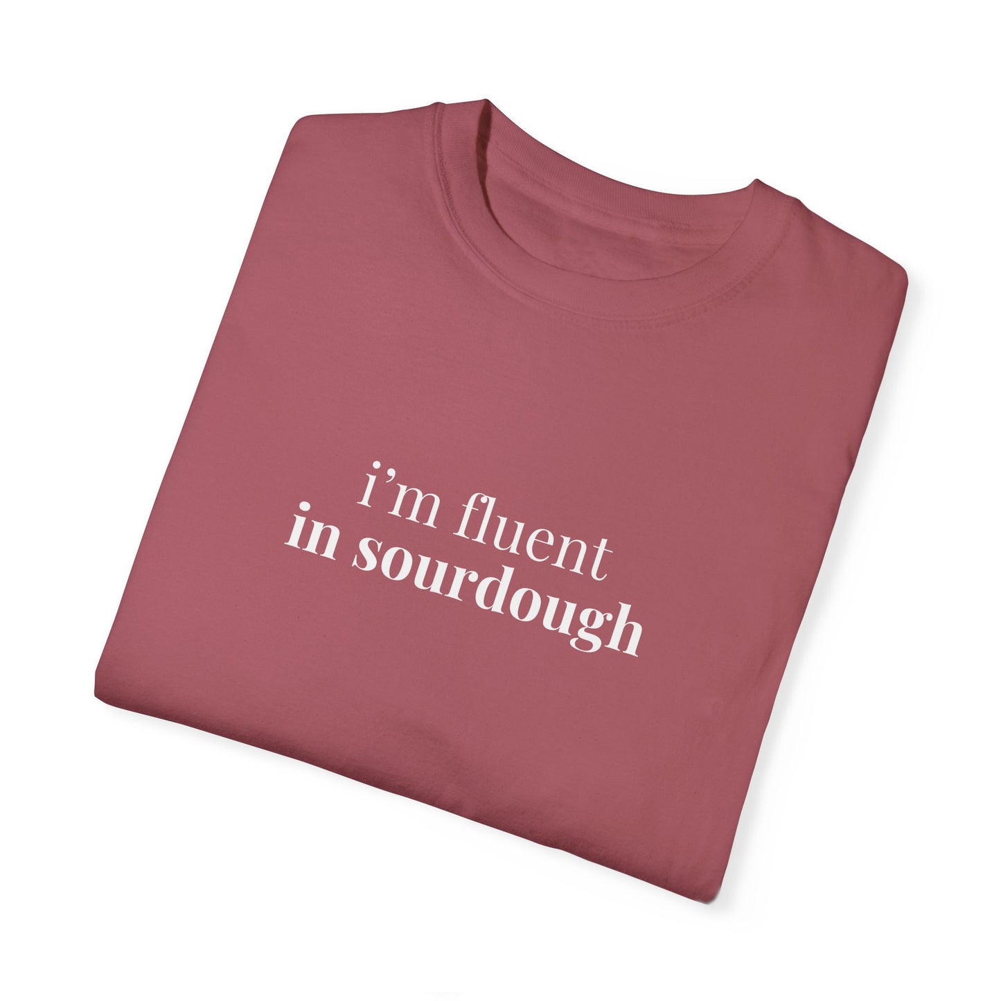 I'm Fluent in Sourdough Baking T-Shirt