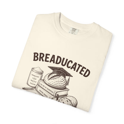 Breaducated Funny Sourdough Shirt for Bakers Gift for Sourdough Lovers