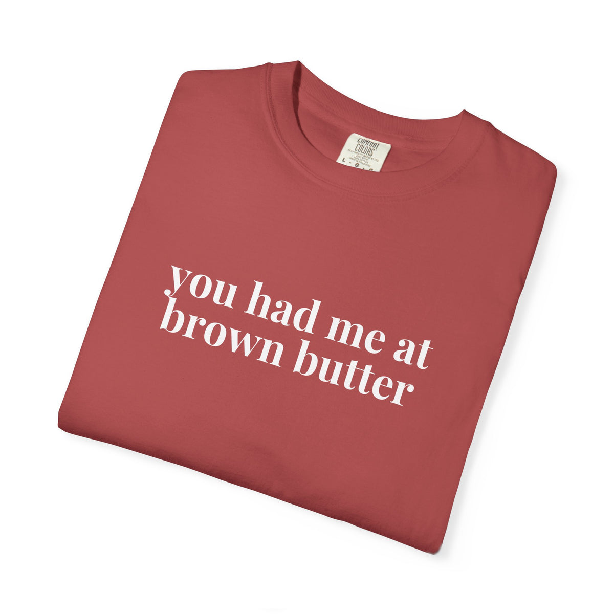 You Had Me at Brown Butter Baking T-Shirt
