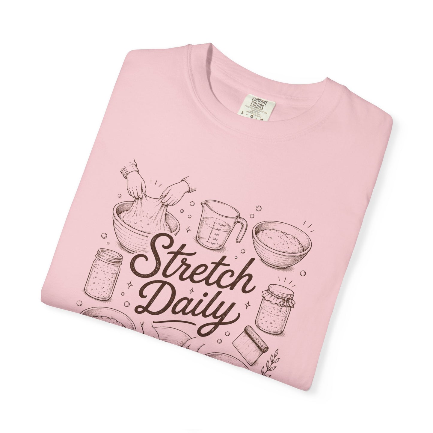 Stretch Daily Sourdough Baking T-Shirt Sourdough Gift for Bakers