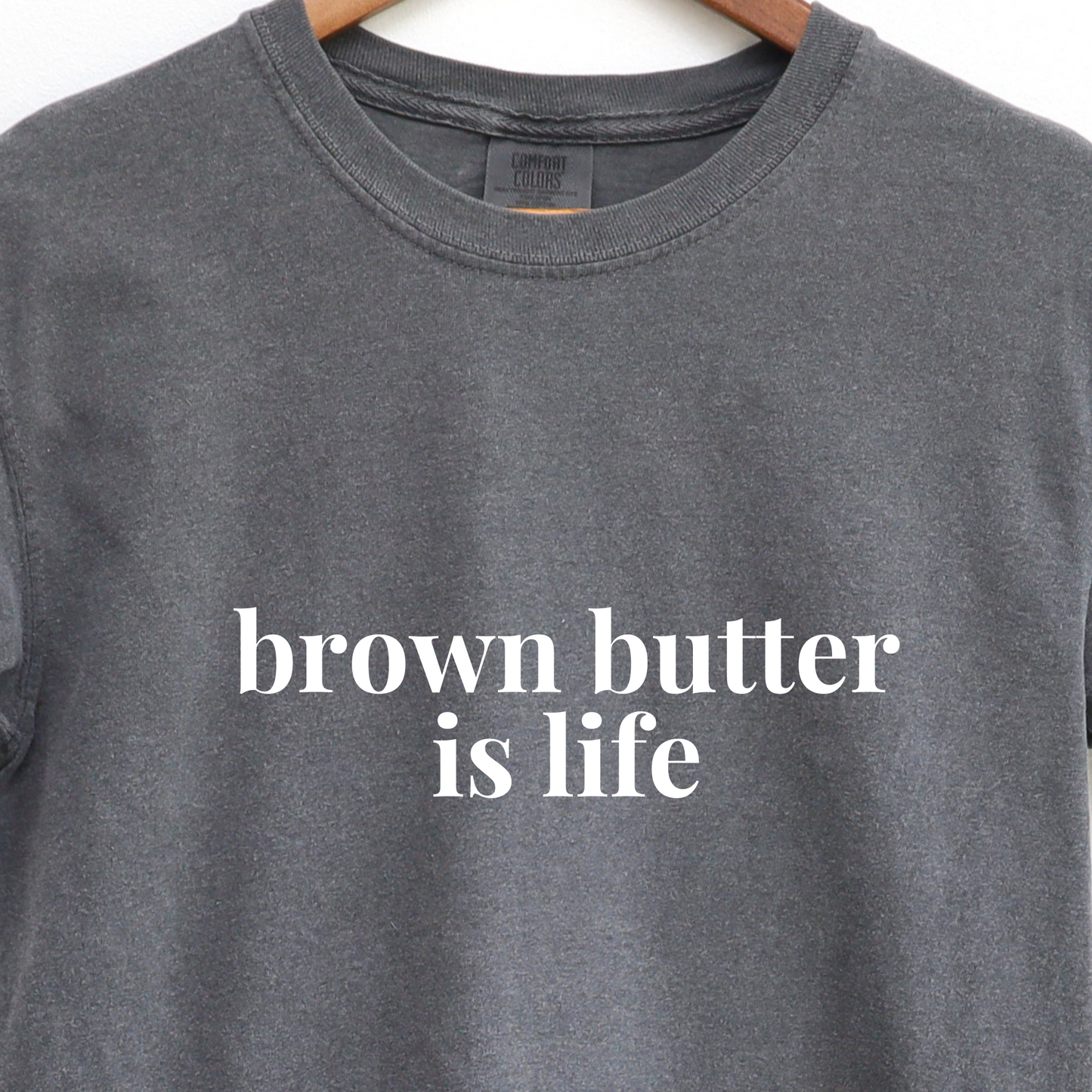 Brown Butter is Life Baking T-Shirt