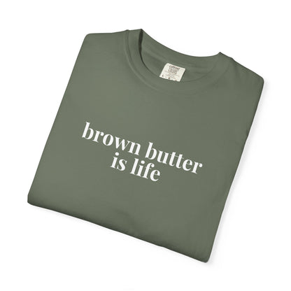 Brown Butter is Life Baking T-Shirt