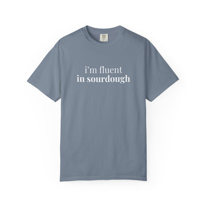 I'm Fluent in Sourdough Baking T-Shirt