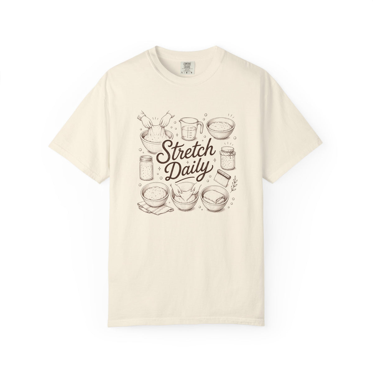 Stretch Daily Sourdough Baking T-Shirt Sourdough Gift for Bakers