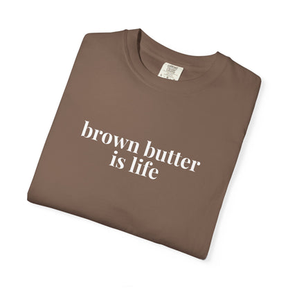 Brown Butter is Life Baking T-Shirt