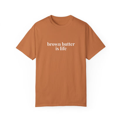 Brown Butter is Life Baking T-Shirt