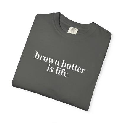 Brown Butter is Life Baking T-Shirt
