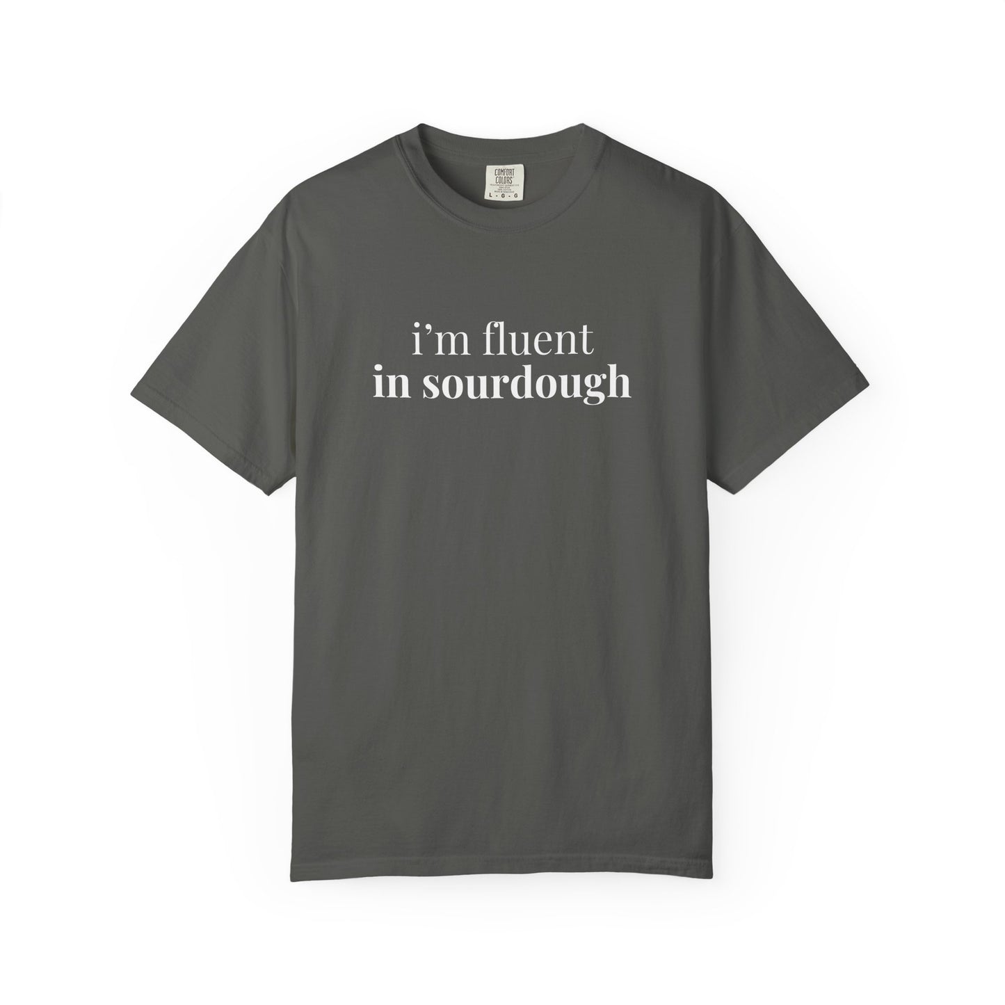I'm Fluent in Sourdough Baking T-Shirt