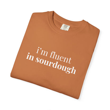 I'm Fluent in Sourdough Baking T-Shirt