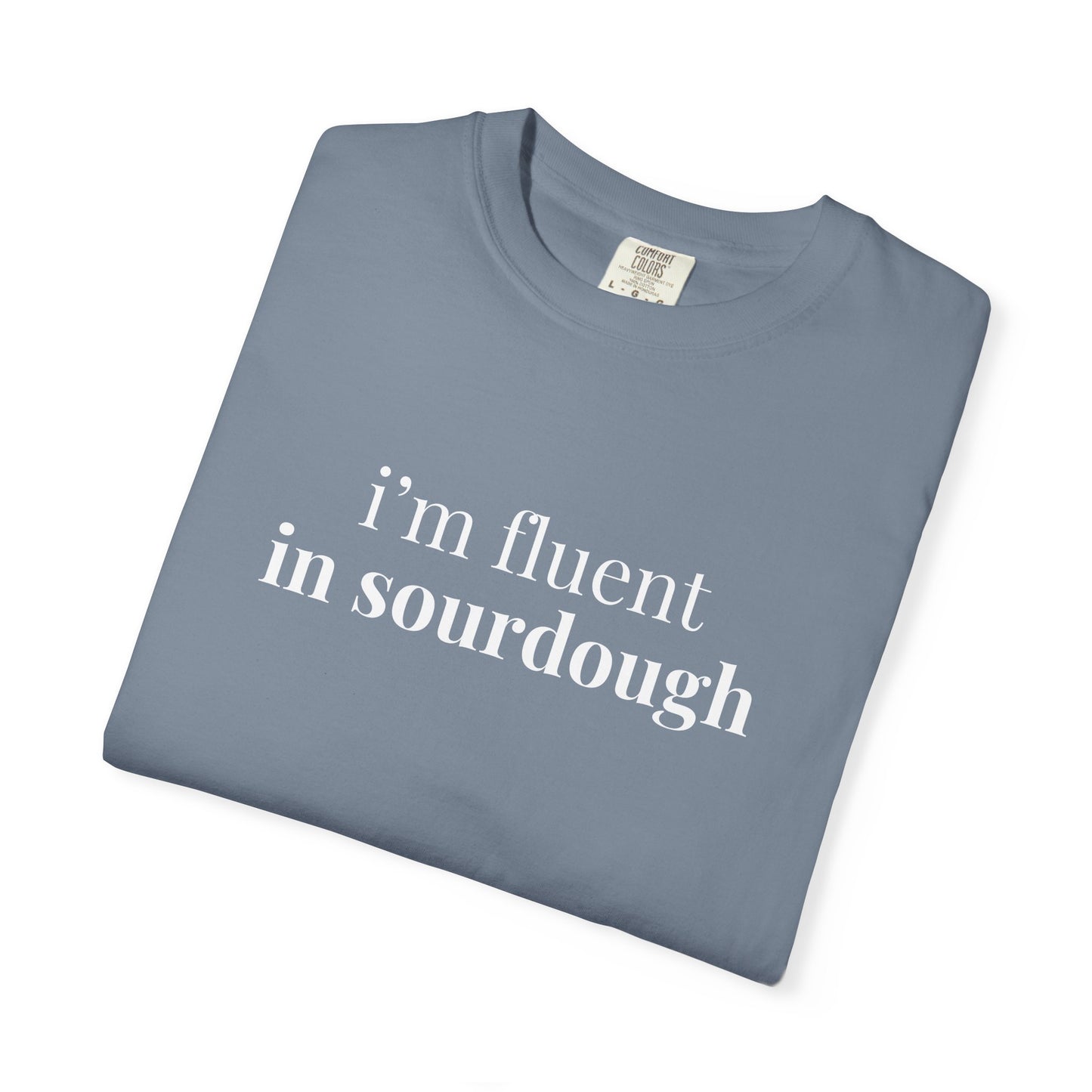 I'm Fluent in Sourdough Baking T-Shirt
