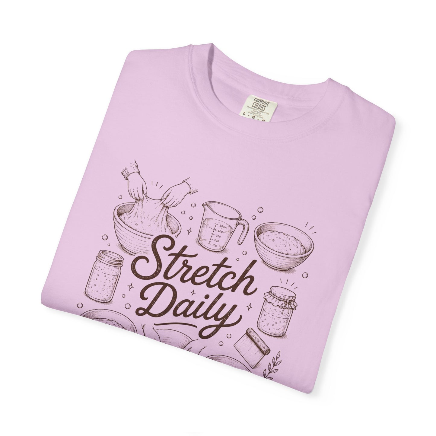 Stretch Daily Sourdough Baking T-Shirt Sourdough Gift for Bakers