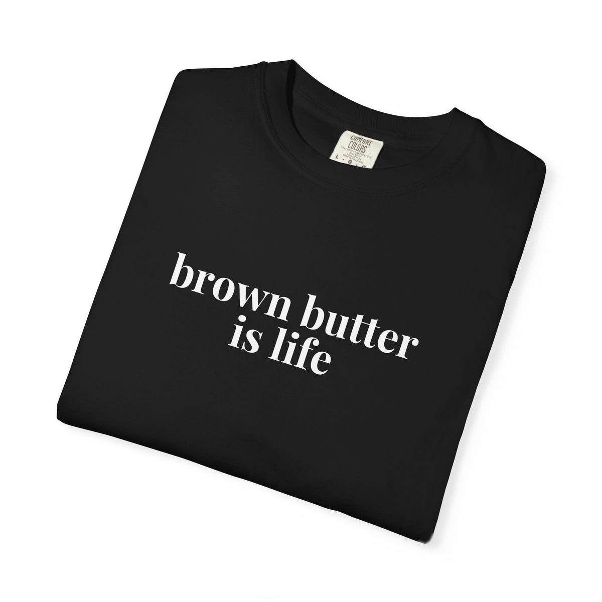 Brown Butter is Life Baking T-Shirt