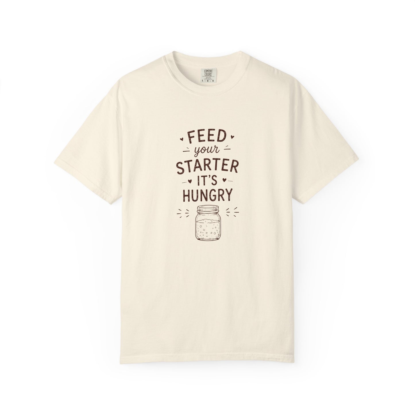 Feed Your Starter It's Hungry Funny Sourdough Shirt for Bakers