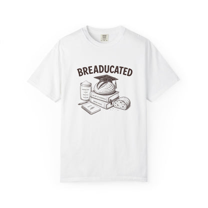Breaducated Funny Sourdough Shirt for Bakers Gift for Sourdough Lovers