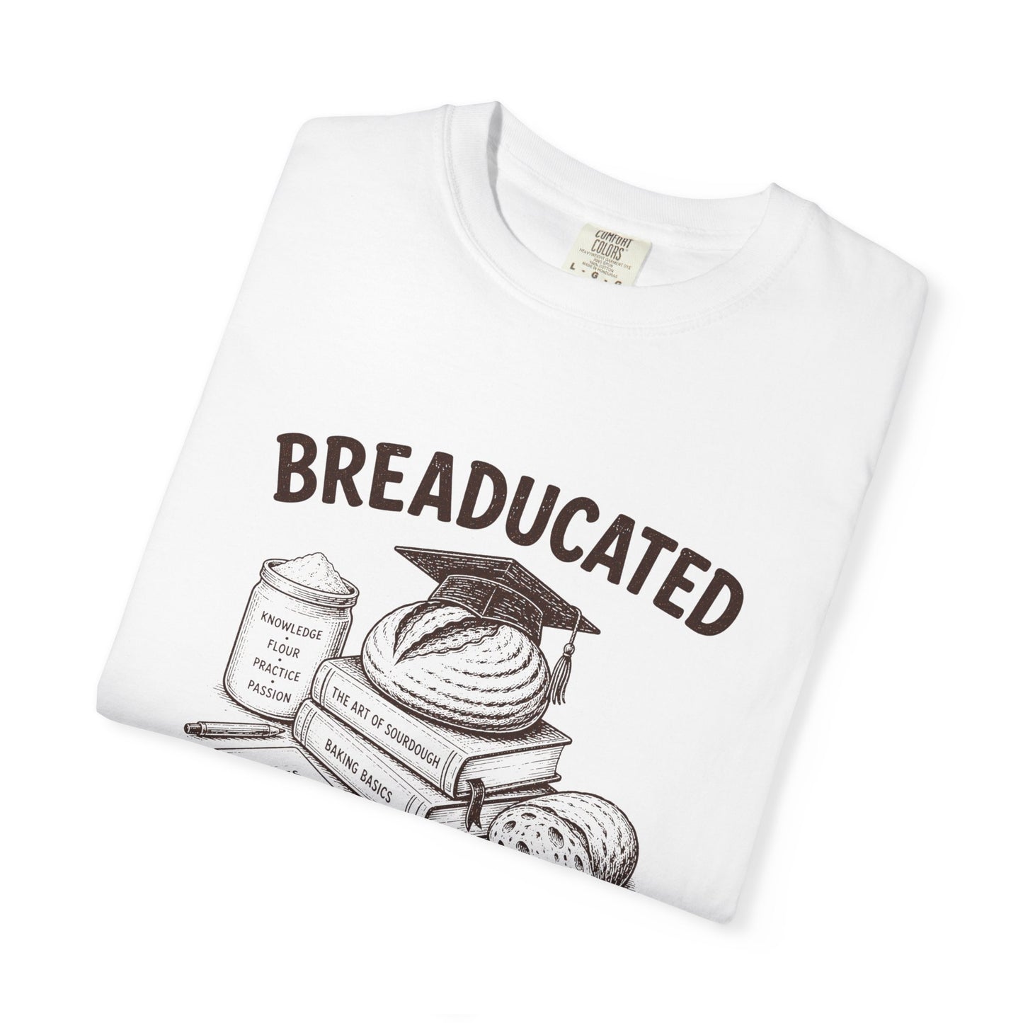 Breaducated Funny Sourdough Shirt for Bakers Gift for Sourdough Lovers