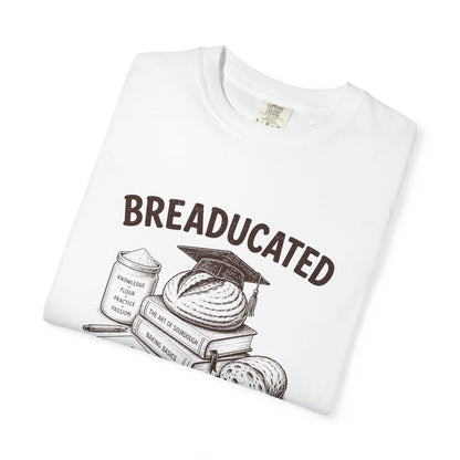 Breaducated Funny Sourdough Shirt for Bakers Gift for Sourdough Lovers