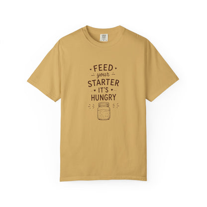 Feed Your Starter It's Hungry Funny Sourdough Shirt for Bakers