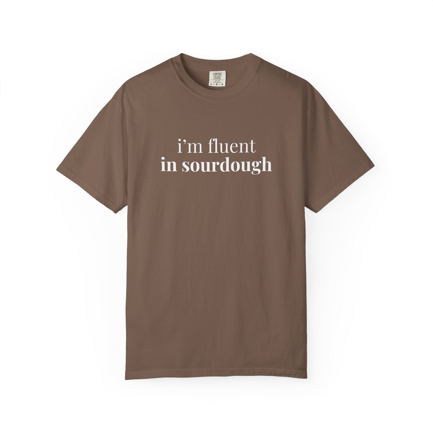 I'm Fluent in Sourdough Baking T-Shirt