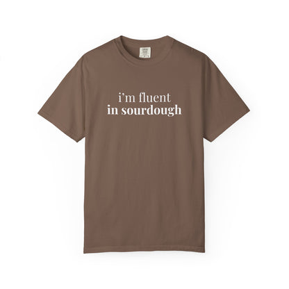 I'm Fluent in Sourdough Baking T-Shirt