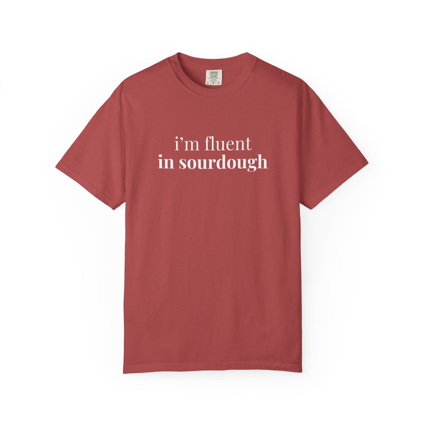 I'm Fluent in Sourdough Baking T-Shirt