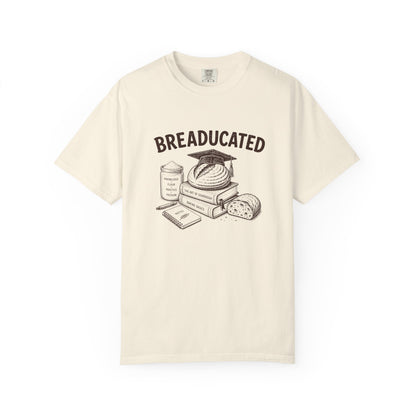 Breaducated Funny Sourdough Shirt for Bakers Gift for Sourdough Lovers