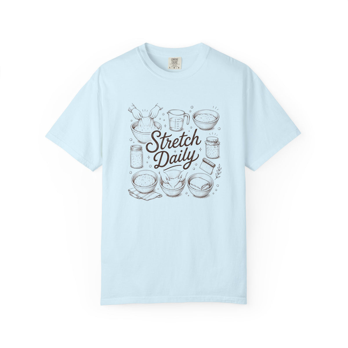 Stretch Daily Sourdough Baking T-Shirt Sourdough Gift for Bakers